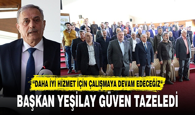 BAŞKAN YEŞİLAY GÜVEN TAZELEDİ