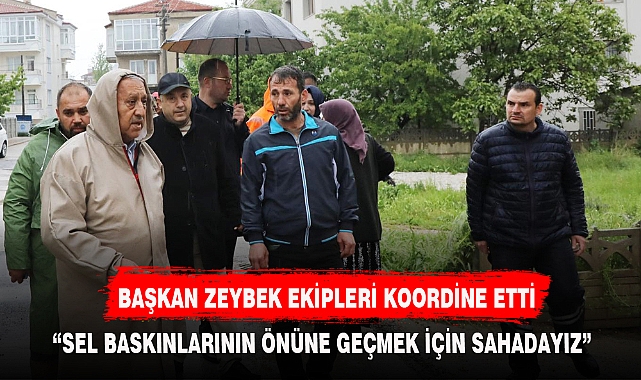 BAŞKAN ZEYBEK EKİPLERİ KOORDİNE ETTİ
