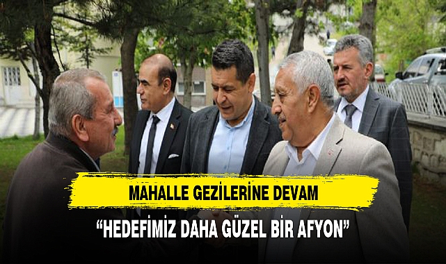 BAŞKAN ZEYBEK MAHALLE GEZİLERİNE DEVAM EDİYOR