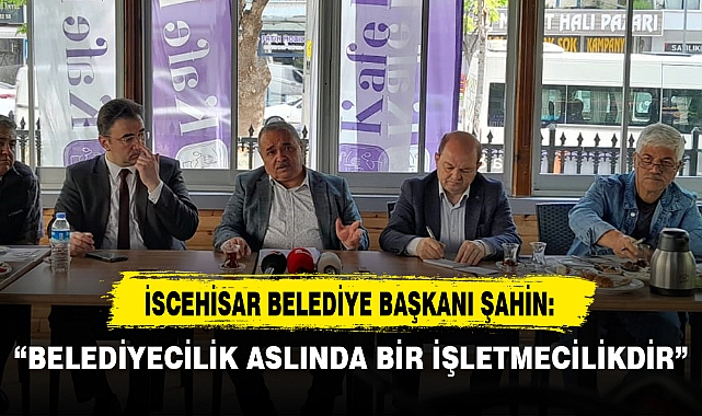 “BELEDİYECİLİK ASLINDA BİR İŞLETMECİLİKDİR”