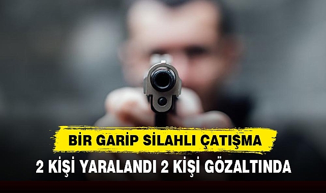 BİR GARİP SİLAHLI ÇATIŞMA