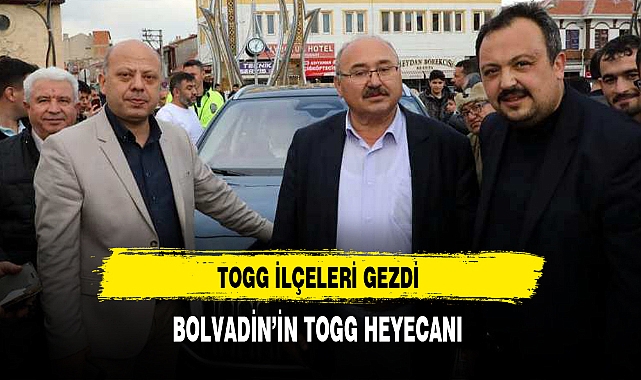 BOLVADİN’İN TOGG HEYECANI