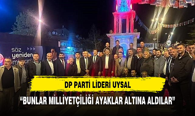 "BUNLAR MİLLİYETÇİLİĞİ AYAKLAR ALTINA ALDILAR"