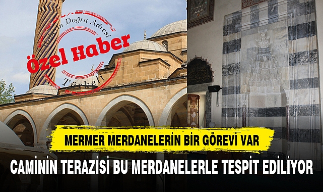 CAMİNİN TERAZİSİ BU MERDANELERLE TESPİT EDİLİYOR