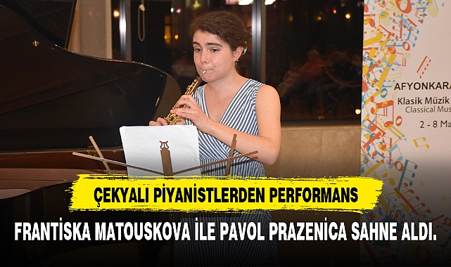 ÇEKYALI PİYANİSTLERDEN PERFORMANS