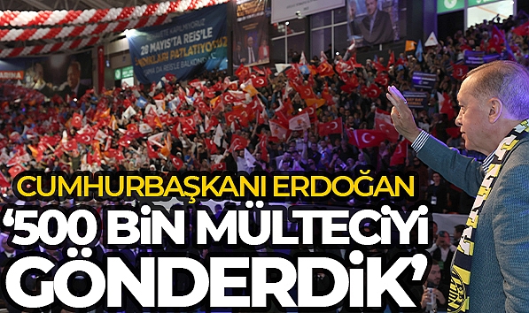 CUMHURBAŞKANI ERDOĞAN: "500 BİN CİVARINDA MÜLTECİYİ SURİYE'NİN KUZEYİNDEKİ BRİKET EVLERE GÖNDERMEYE BAŞLADIK"