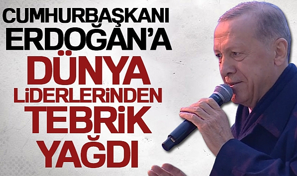 CUMHURBAŞKANI ERDOĞAN'A DÜNYA LİDERLERİNDEN TEBRİK YAĞDI!