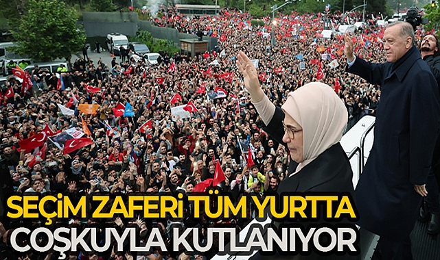 CUMHURBAŞKANI ERDOĞAN'IN SEÇİM ZAFERİ TÜM YURTTA COŞKUYLA KUTLANIYOR