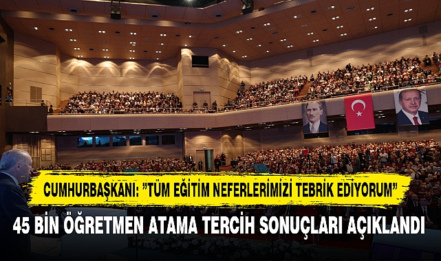 CUMHURBAŞKANI: “TÜM EĞİTİM NEFERLERİMİZİ TEBRİK EDİYORUM”