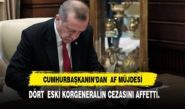 CUMHURBAŞKANIN'DAN  AF MÜJDESİ