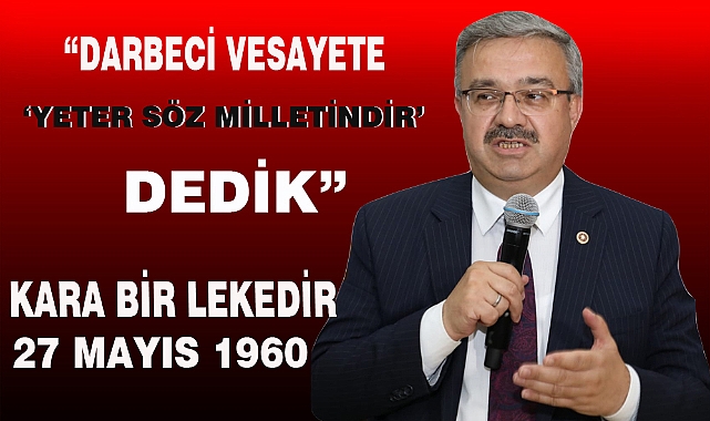 "DARBECİ VESAYETE 'YETER SÖZ MİLLETİNDİR' DEDİK"