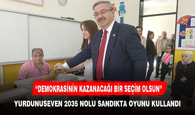 “DEMOKRASİNİN KAZANACAĞI BİR SEÇİM OLSUN”