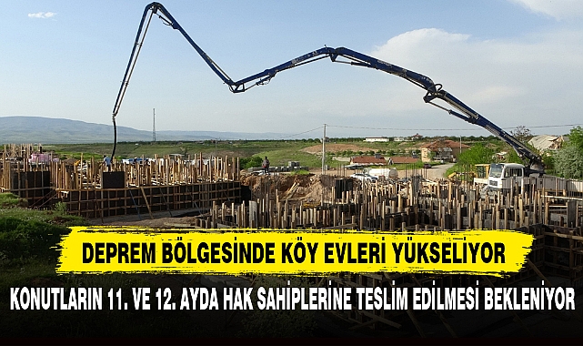 DEPREM BÖLGESİNDE KÖY EVLERİ YÜKSELİYOR