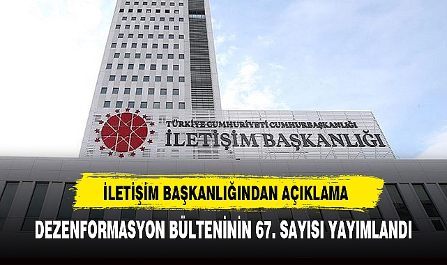 DEZENFORMASYON BÜLTENİNİN 67.SAYISI YAYIMLANDI