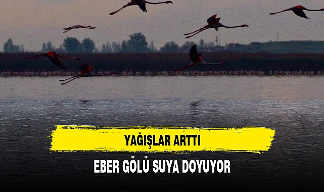 EBER GÖLÜ SUYA DOYUYOR