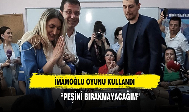 EKREM İMAMOĞLU OYUNU KULLANDI: 'PEŞİNİ BIRAKMAYACAĞIM'