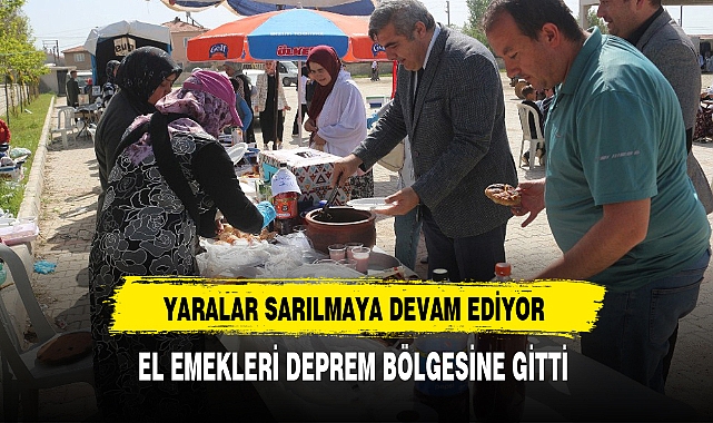 EL EMEKLERİ DEPREM BÖLGESİNE GİTTİ