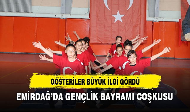 EMİRDAĞ’DA GENÇLİK BAYRAMI COŞKUSU
