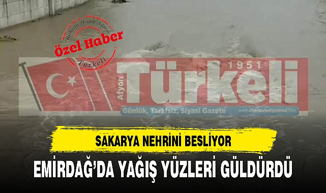 EMİRDAĞ’DA YAĞIŞ YÜZLERİ GÜLDÜRDÜ