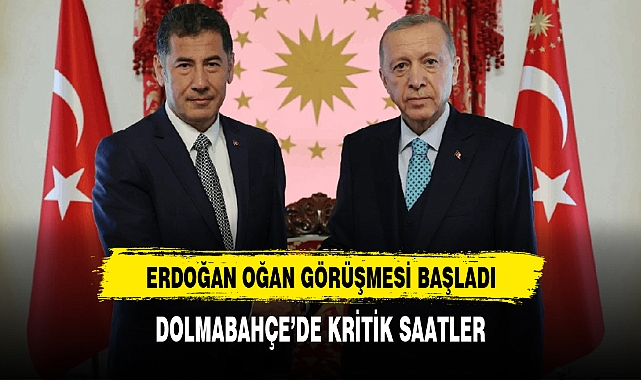 ERDOĞAN OĞAN GÖRÜŞMESİ BAŞLADI