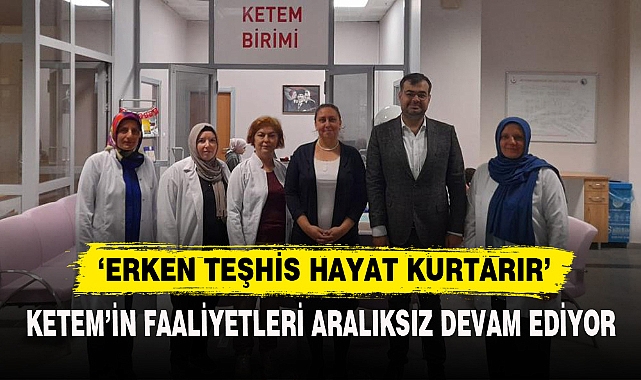 ‘ERKEN TEŞHİS HAYAT KURTARIR'