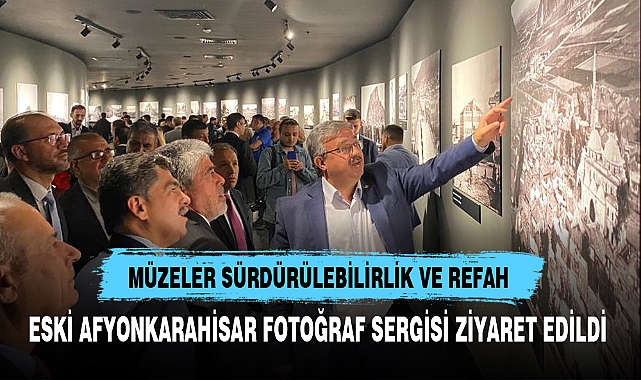 ESKİ AFYONKARAHİSAR FOTOĞRAF SERGİSİ ZİYARET EDİLDİ