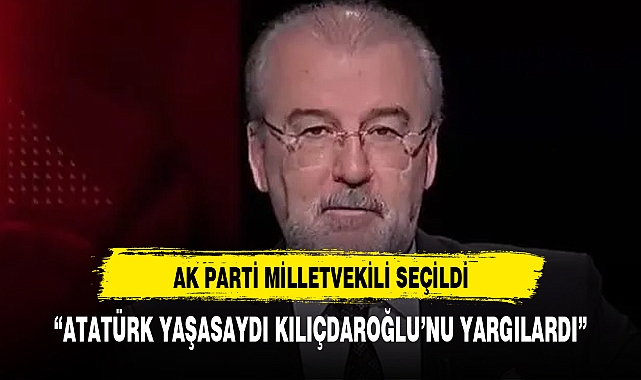 ESKİ MUHALİF AK PARTİ MİLLETVEKİLİ OLDU