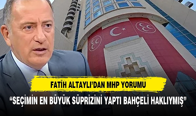FATİH ALTAYLI'DAN MHP YORUMU
