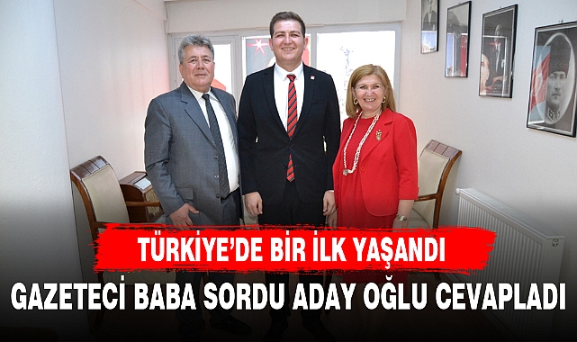 GAZETECİ BABA SORDU ADAY OĞLU CEVAPLADI