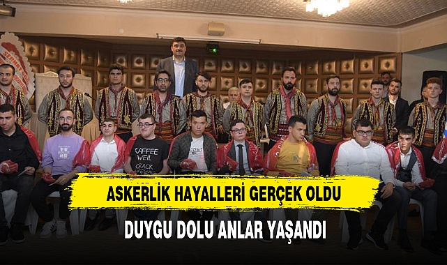 GENÇLERİN ASKERLİK HAYALLERİ GERÇEKLEŞTİRİLDİ