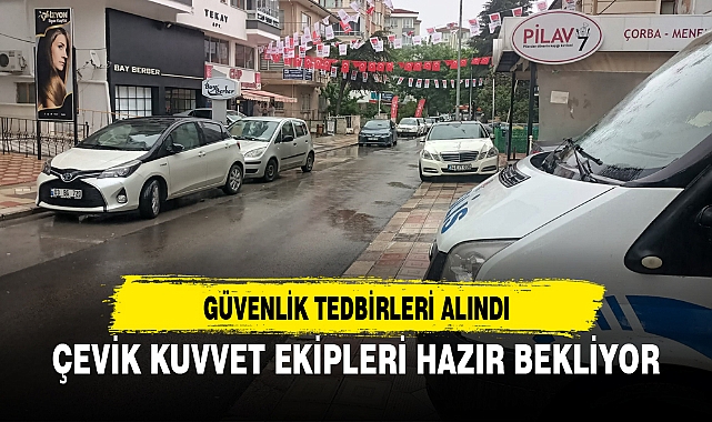 GÜVENLİK TEDBİRLERİ ALINDI