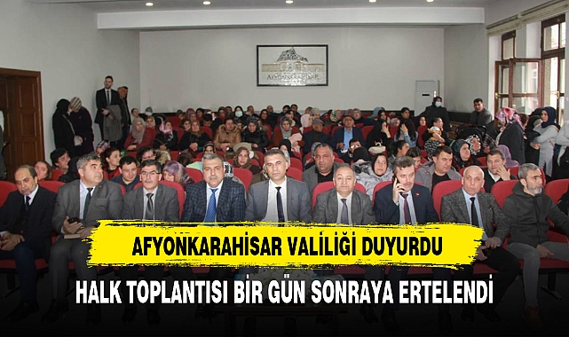 HALK TOPLANTISI BİR GÜN SONRAYA ERTELENDİ