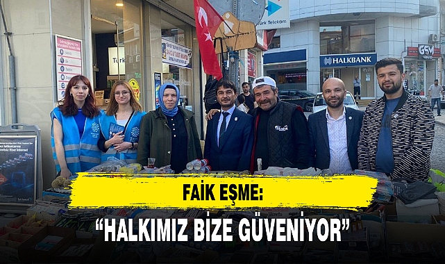 “HALKIMIZ BİZE GÜVENİYOR”