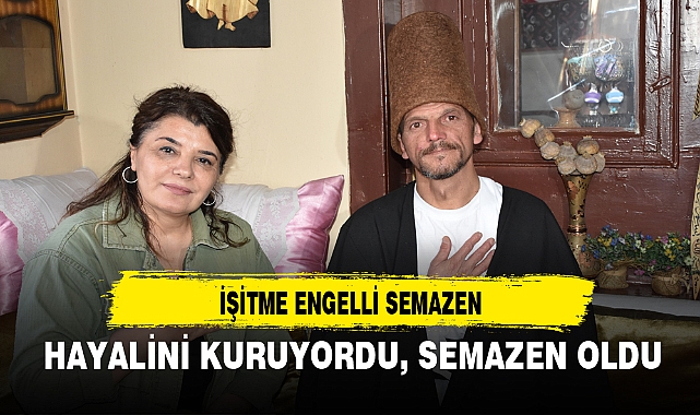 HAYALİNİ KURUYORDU, SEMAZEN OLDU