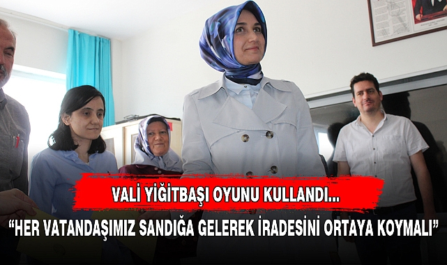 “HER VATANDAŞIMIZ SANDIĞA GELEREK İRADESİNİ ORTAYA KOYMALI”