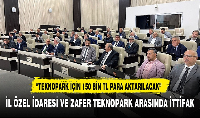 İL ÖZEL İDARESİ VE ZAFER TEKNOPARK ARASINDA İTTİFAK