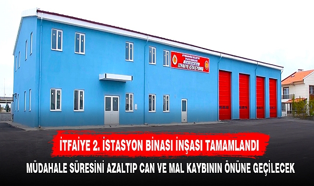 İTFAİYE 2. İSTASYON BİNASI İNŞASI TAMAMLANDI