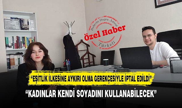 “KADINLAR KENDİ SOYADINI KULLANABİLECEK”