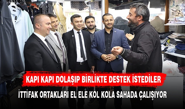 KAPI KAPI DOLAŞIP BİRLİKTE DESTEK İSTEDİLER