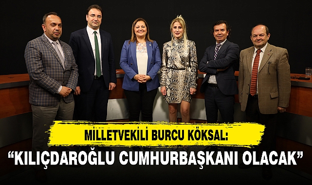 “KILIÇDAROĞLU CUMHURBAŞKANI OLACAK”