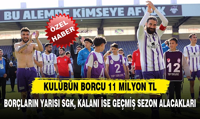KULÜBÜN BORCU 11 MİLYON TL