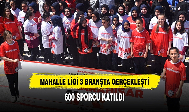 MAHALLE LİGİ 3 BRANŞTA YAPILDI