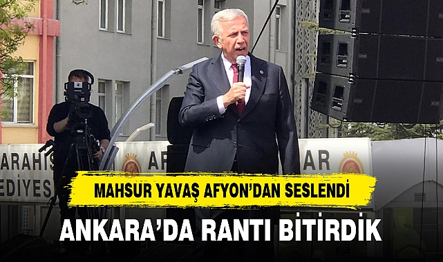 MAHSUR YAVAŞ AFYON'DAN SESLENDİ
