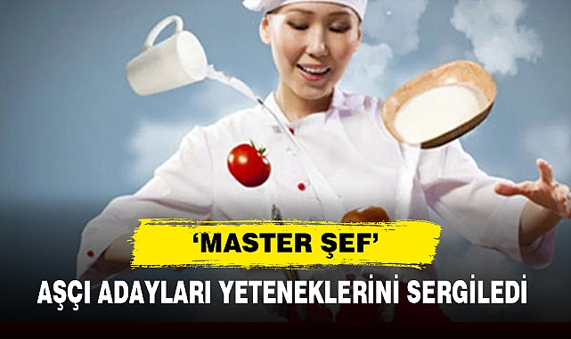 ‘MASTER ŞEF’