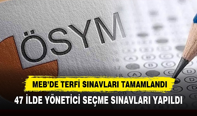 MEB’DE TERFİ SINAVLARI TAMAMLANDI