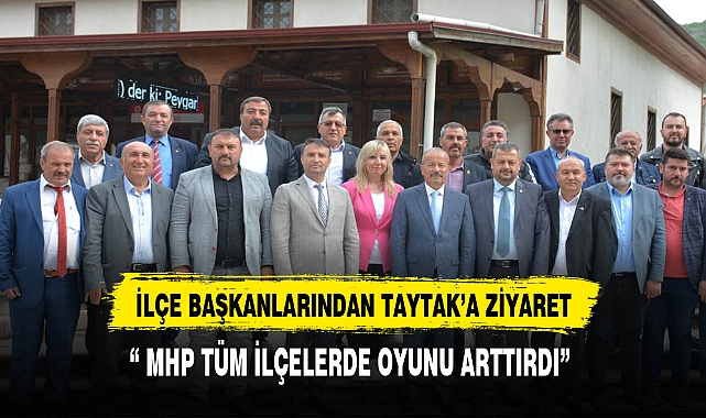 MHP'Lİ BAŞKANLARDAN TAYTAK'A ZİYARET