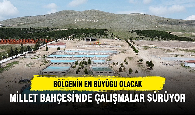 MİLLET BAHÇESİ'NDE ÇALIŞMALAR SÜRÜYOR