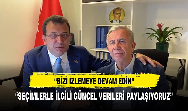MİLLET İTTİFAKI BÜYÜKŞEHİR BELEDİYE BAŞKANLARI, "BİZİ İZLEMEYE DEVAM EDİN"
