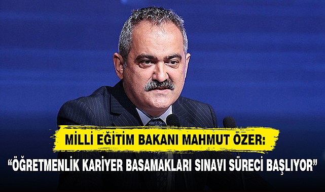 MİLLİ EĞİTİM BAKANI MAHMUT ÖZER: