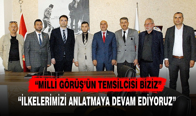 “MİLLİ GÖRÜŞ’ÜN TEMSİLCİSİ BİZİZ”